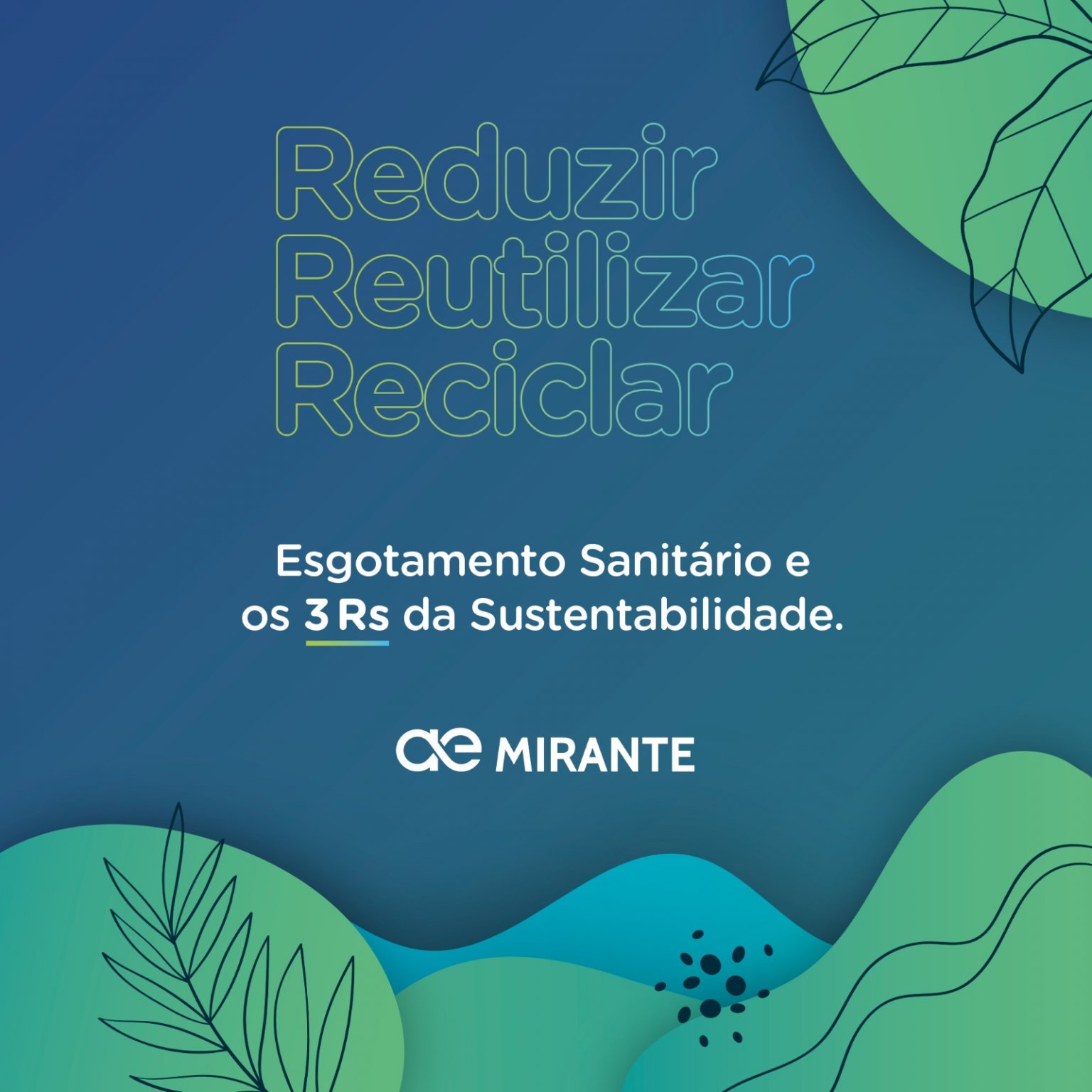 Esgotamento Sanitário e os 3 R’s da Sustentabilidade, por Aegea Mirante